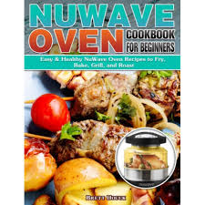 nuwave oven cookbook for beginners