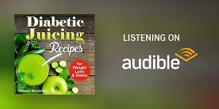 Here are some diabetes juicer recipes that will be great for you. Diabetic Juicing Recipes For Weight Loss Detox By Viktoria Mccartney Audiobook Audible Com