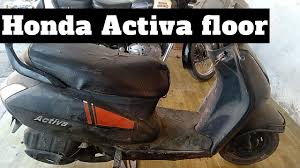 honda activa floor opening and ing