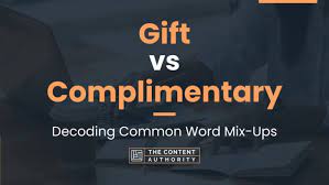 gift vs complimentary decoding common