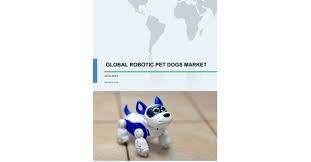 Select dogs and/or cats, either gender or both. Robotic Pet Dogs Market Size Growth Trends Industry Analysis Forecast Technavio