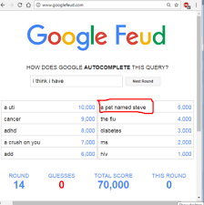 Google feud is a online web game created by justin hook where you have to answer how does google autocomplete this query? What If I Lied On My Google Feud Answers