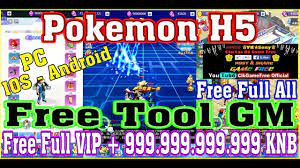 H5 Game Lậu》Pokemon H5 - Free Tool GM - Free Full VIP - Free Full All - IOS  & Android & PC #739 - YouTube