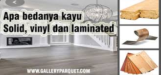 Currently, we are focus on solid wood flooring which has kayu balau, kayu meranti and kayu nyatoh options. Apa Bedanya Kayu Solid Vinyl Dan Laminated Gallery Parquet