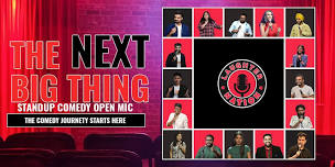 The Next Big Thing - Standup Open Mic