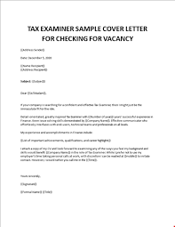 On average, your cover letter should be from 250 to 400 words long. Tax Examiner Cover Letter