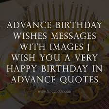 advance birthday wishes messages with