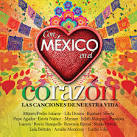 Con México En El Corazón, Las Canciones De Nuestra Vida