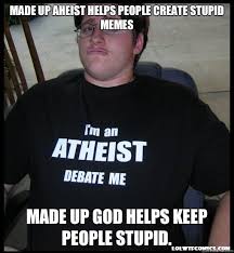 Stupidity Meme | Scumbag Atheist - Made up Aheist helps people ... via Relatably.com