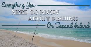 Everything You Need To Know About Fishing On Topsail Island