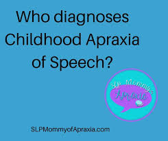 diagnoses childhood apraxia of sch