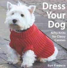 Pet Couture Knit Your Own Dog Fashions