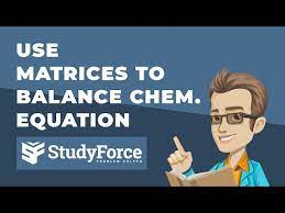 Matrices To Balance A Chemical Equation