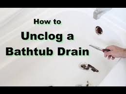how to unclog a bathtub drain the