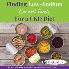 low sodium canned foods for a ckd t