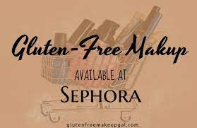 the ultimate sephora gluten free makeup