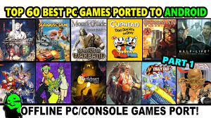 best pc console games ported to android