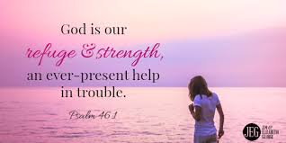 Image result for God is my refuge And God is my strength A very present Help in trouble