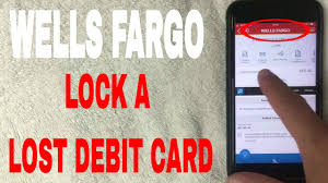 to lock a lost wells fargo debit card