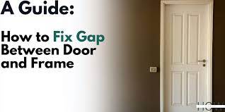 how to fix gap between door and frame
