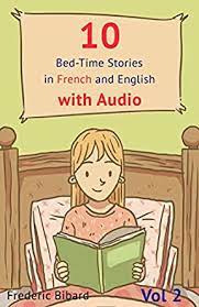Featuring simple words and phrases that are easy to learn and. 10 Bed Time Stories In French And English With Audio French For Children French For Kids Learn French With Parallel English Text French Edition Ebook Bibard Frederic French Talk In Avero Leo