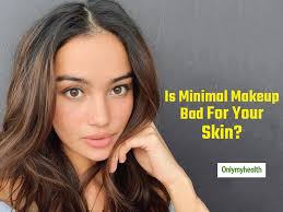 is no makeup look damaging your skin