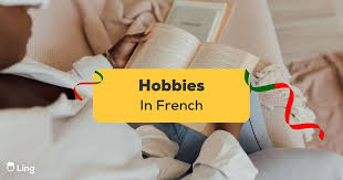 45 easy hobbies in french to improve