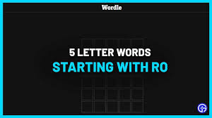 5 letter words starting with ro wordle