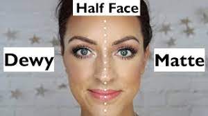 matte vs dewy full face of