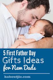 5 first father day gift ideas for new dads