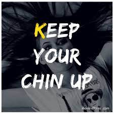 keep your chin up idiom meaning