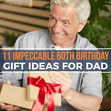 60th birthday gift ideas for dad