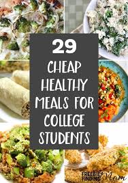 29 healthy meals for college students