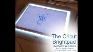 Cricut Brightpad Overview And Basics Youtube