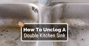 How To Unclog A Double Kitchen Sink
