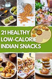 21 healthy low calorie indian snacks