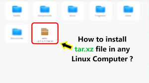 how to install tar xz file in any linux