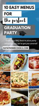 Backyard graduation party ideas for a memorable celebration. 10 Graduation Party Menus Plus Desserts And Snacks Eat At Home