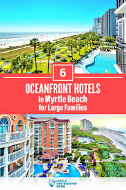 6 myrtle beach oceanfront hotels for