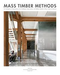 Mass Timber Methods By Molly Taylor Issuu