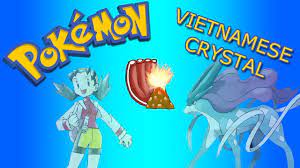 Pokemon Vietnamese Crystal - The Original - YouTube