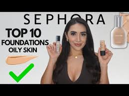 top 10 foundations for oily skin 2023