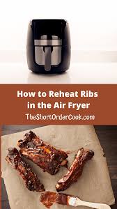 how to reheat ribs in the air fryer