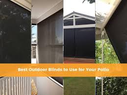 Outdoor Blinds To Use For Your Patio