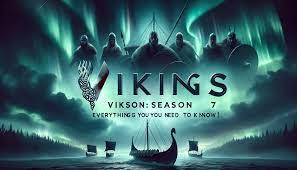 vikings season 7 everything you need