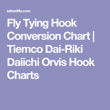 Fly Tying Hook Conversion Chart Tiemco Dai Riki Daiichi