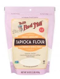 tapioca flour tapioca starch bob s