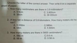 0.5 centimeter = 0.005 meter: 1 How Many Centimeters Are There In 3 9 Millimeters A 3 9cmc 3 900cmb 39cmd 39 000cm2 A Boy Ran Brainly Ph