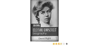 Anna eleanor roosevelt was born in new york city to elliott roosevelt and anna hall roosevelt. Eleanor Roosevelt Biography Bio Book Right David Amazon De Bucher