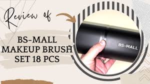 bs mall makeup brush set 18 pcs review